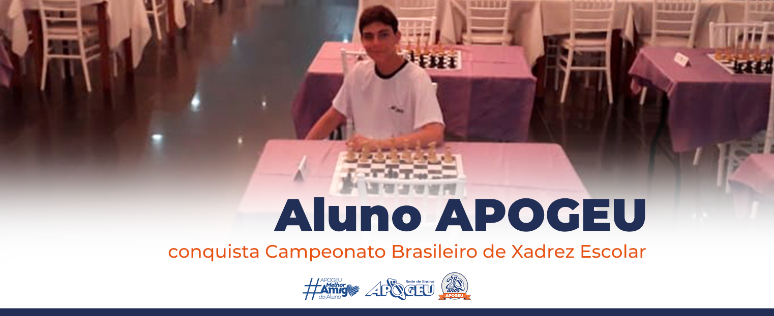 Aluno APOGEU conquista Campeonato Brasileiro de Xadrez Escolar - Apogeu